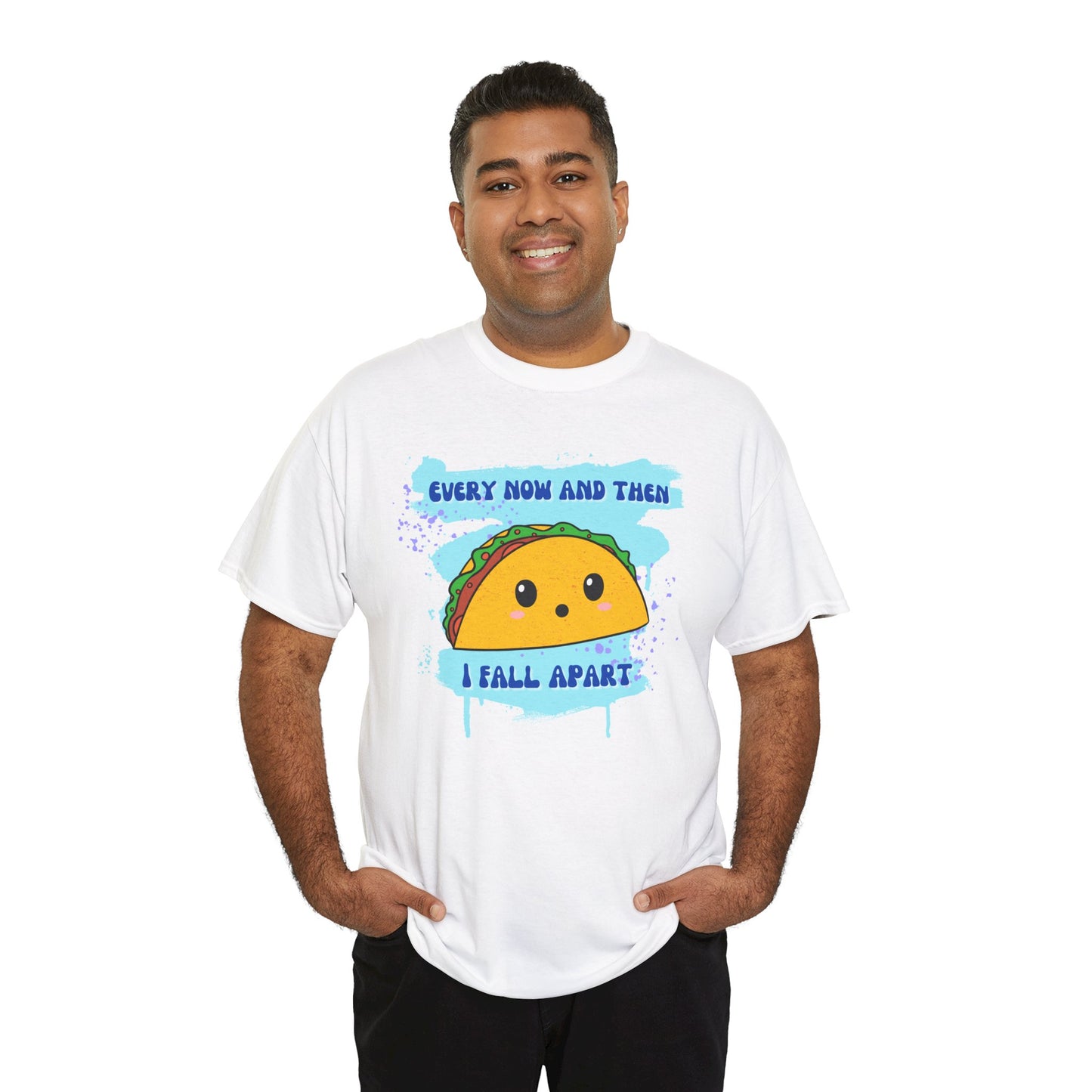 Funny Taco Lover Unisex Heavy Cotton Tee - "Every Now And Then I Fall Apart"